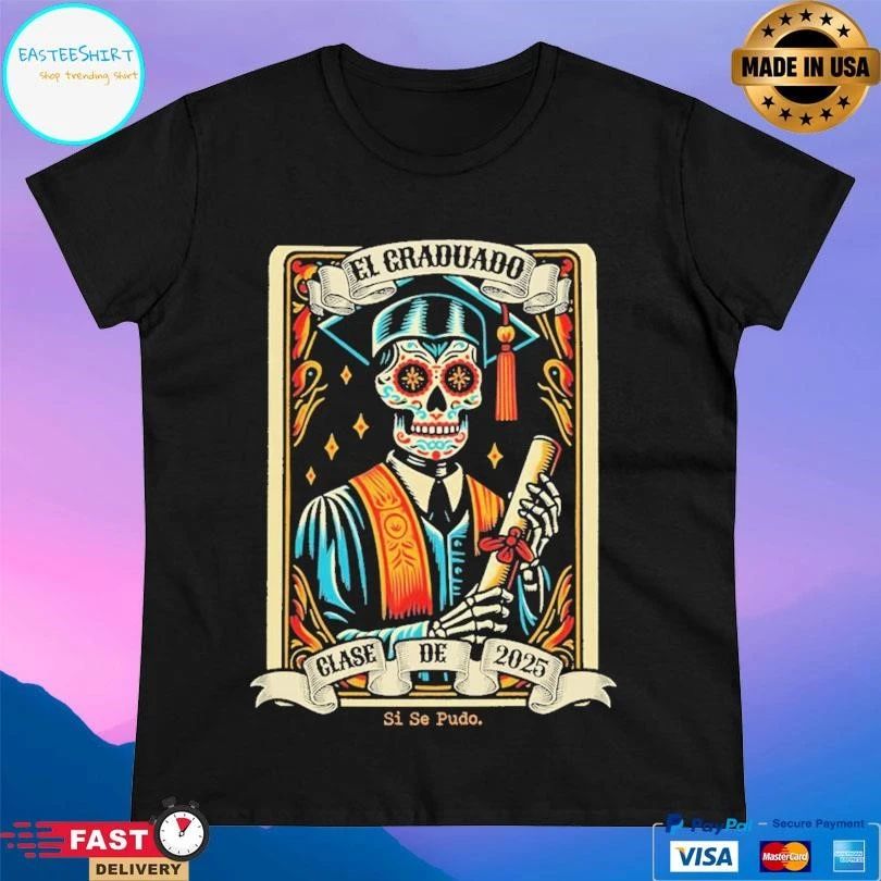 El Graduado Glase De 2025 Si Se Pudo T-shirts