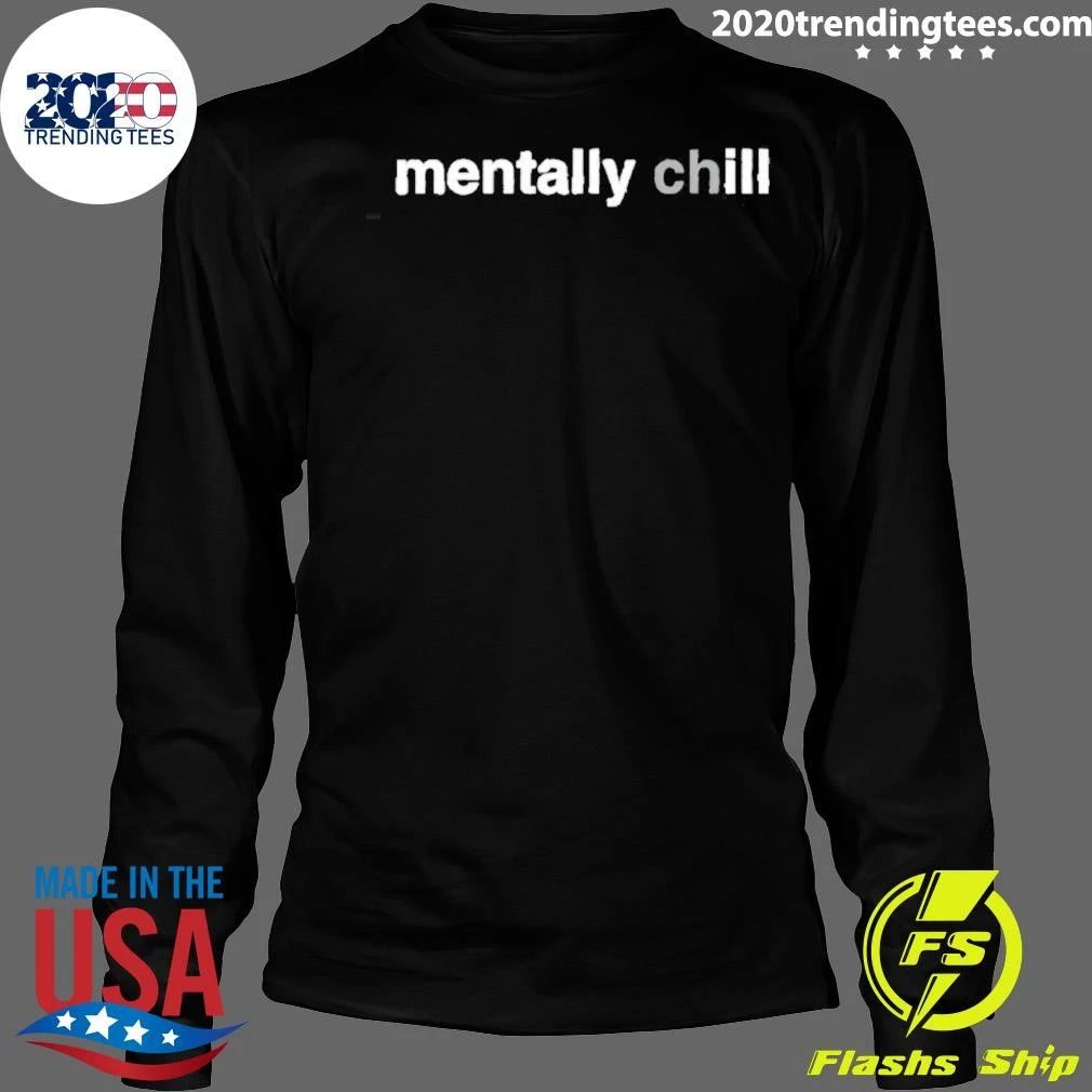 Mentally Chill Mental Health Relax Mindfulness Shirt