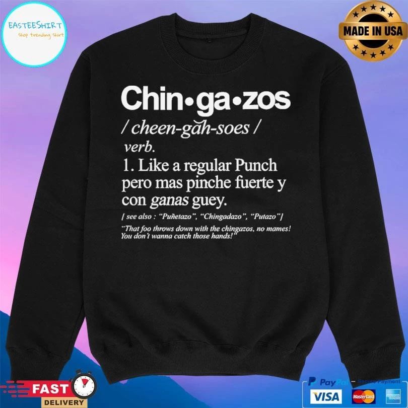 Chingazos Definition Like A Regular Punch Pero Mas Pinche Fuerte Y Con Ganas Guey T-shirts