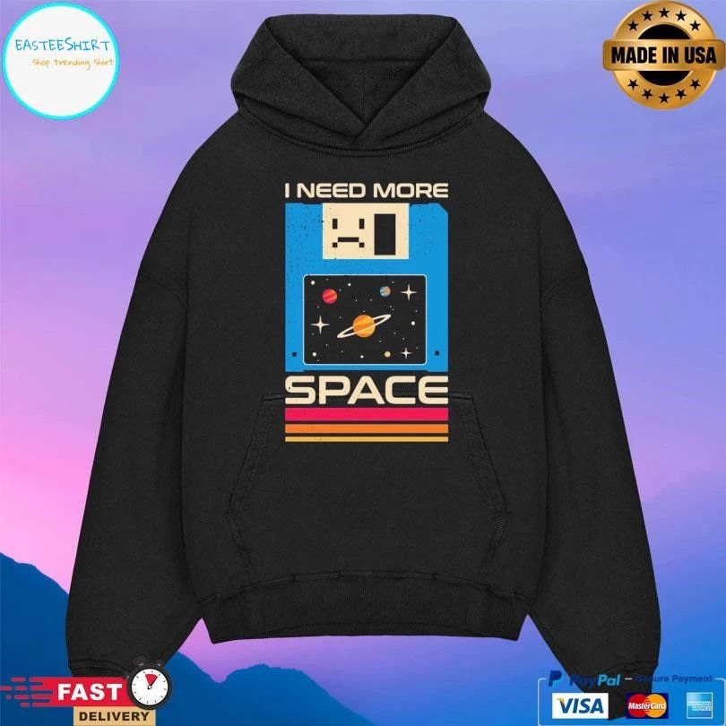 I Need More Space T-shirts