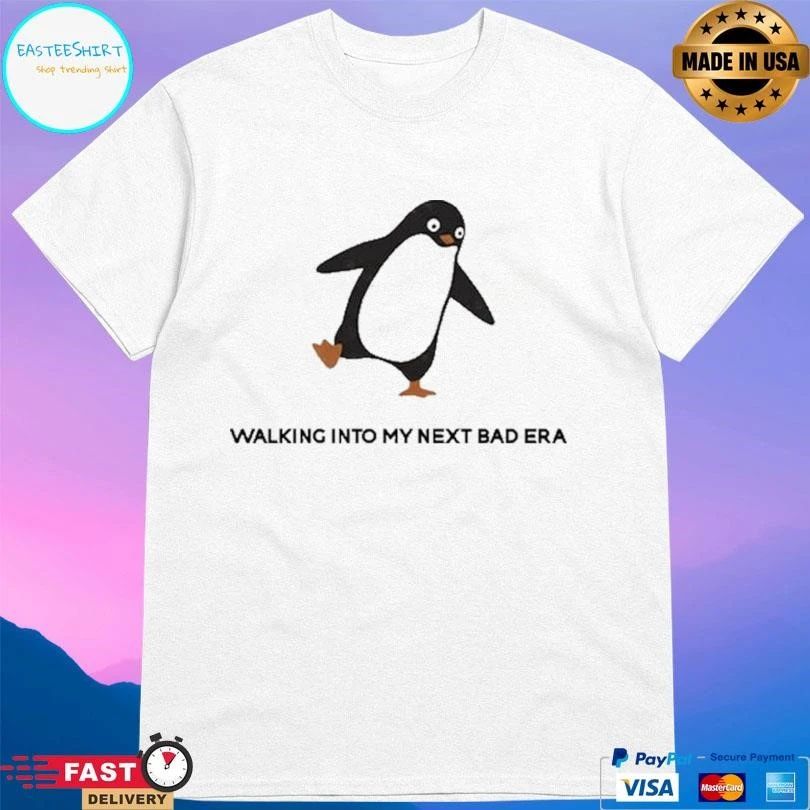 Unbothered Penguin Walking Into My Next Bad Era T-shirts