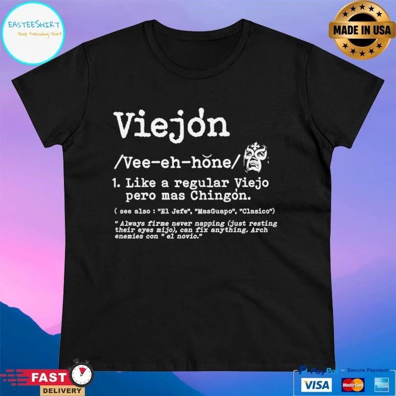 El Viejón Like A Regular Viejo Pero Mas Chingon T-shirts