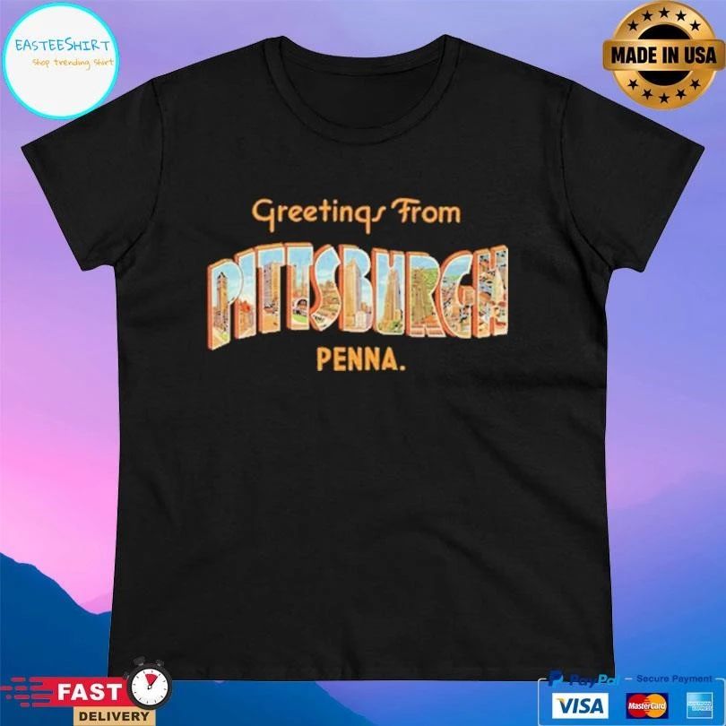 Greetings From Pittsburgh Penna T-shirts