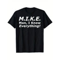 MIKE: I Know Everything" Funny Print Men's T-Shirt - Casual & Comfortable Cotton