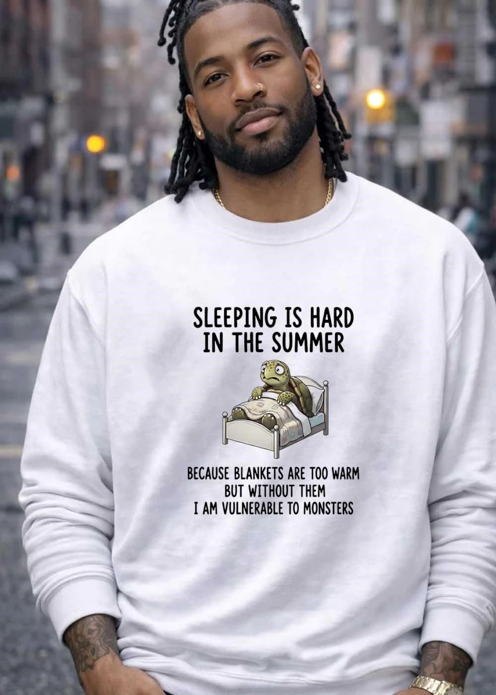 Cute Turtle Bed Time Apparel Sleeping Is Hard in the Summer Because Blankets Are Too Warm but Without Them I Am Vulnerable to Monsters shirt