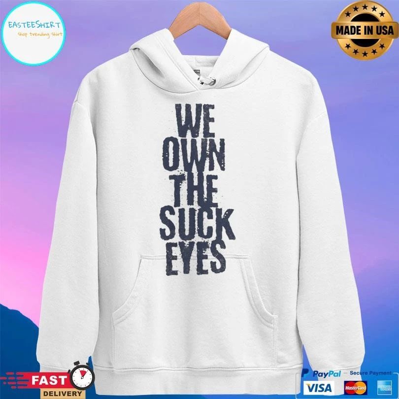 Michigan Vs Ohio We Own The Suck Eyes T-shirts