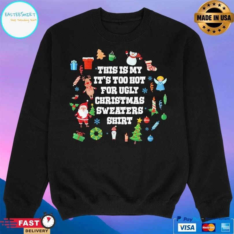 This Is My It’s Too Hot For Ugly Christmas Sweaters T-shirts 2025 T-shirts
