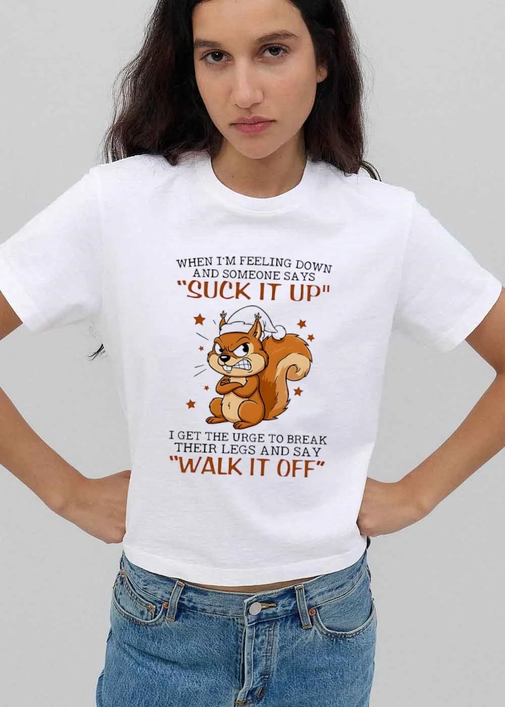 Funny When Im Feeling Down And Someone Says Suck It Up Break Their Legs Say Walk Off Angry Cartoon Squirrel shirt