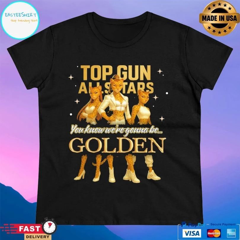 Gun All Stars You Know We’re Gonna Be Golden T-shirts