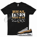 Black REAL T Shirt for N Air 95 Wheat Smoke Grey Golden Harvest Gold 6 1 13