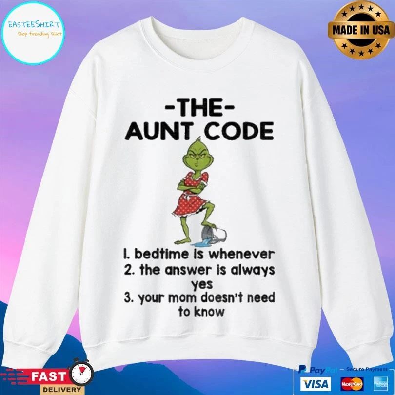 Grinch The Aunt Code Bedtime Is Whenever The Answer Is Always Yes Your Mom Doesn’t Need To Know Christmas 2025 T-shirts