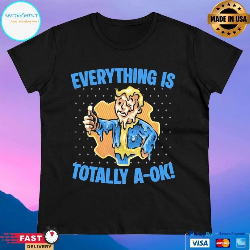Everything Is Totally A-Ok T-shirts