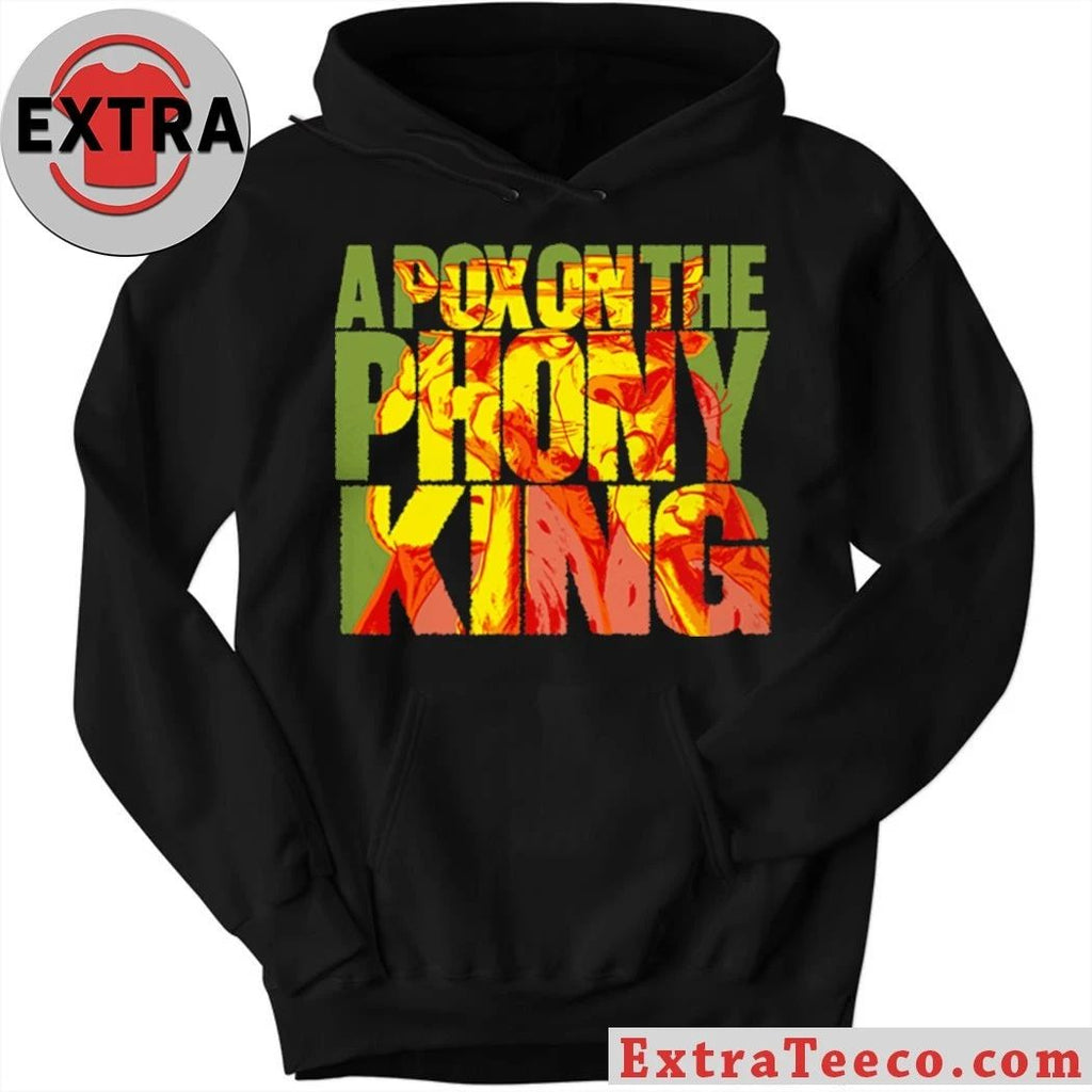 A Pox On The Phony King T-Shirt