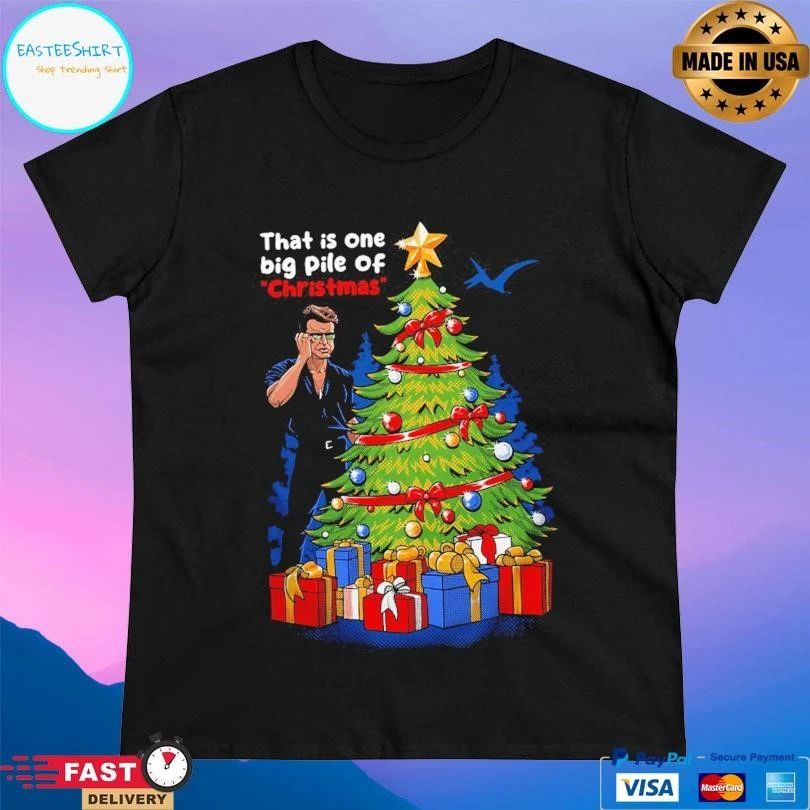That Is One Big Pile Of Christmas 2025 T-shirts