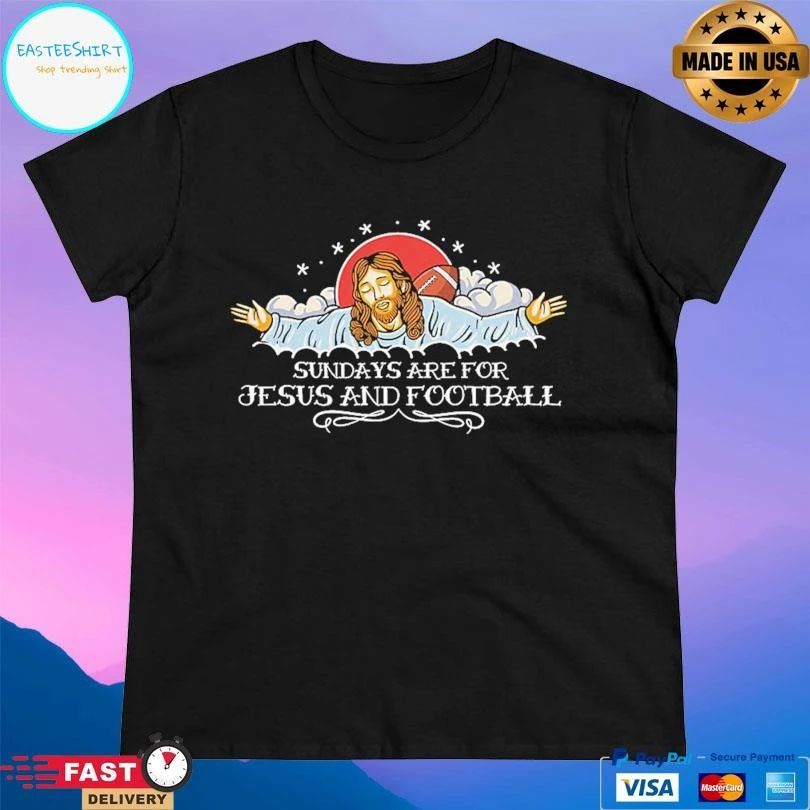 Sundays Are For Jesus And Football T-shirts