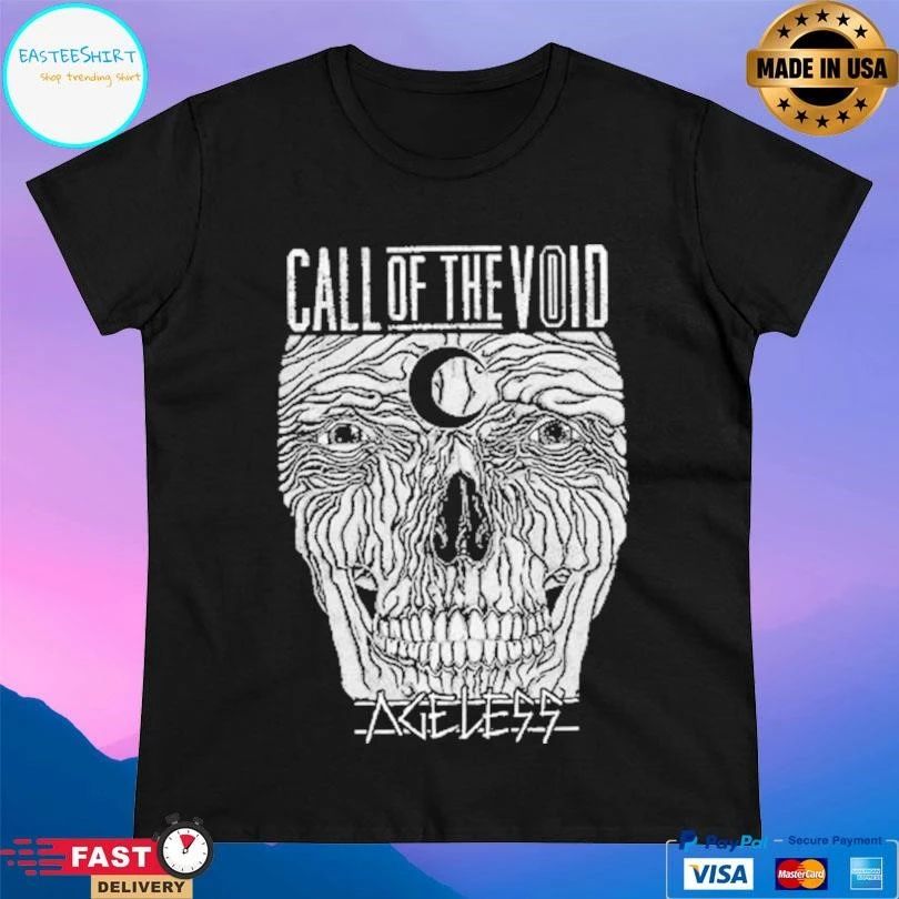 Call Of The Void Ageless T-shirts