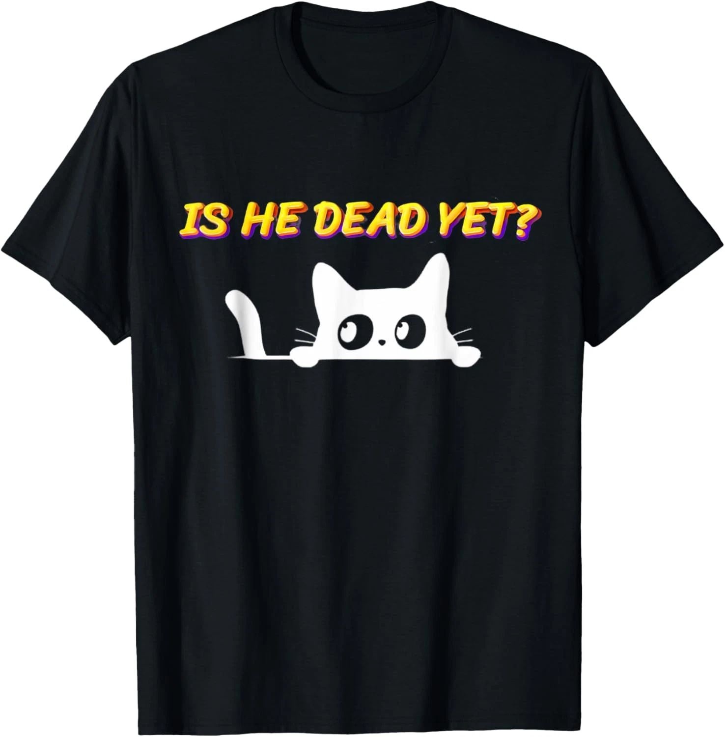 Is-He-Vintage-Dead-Yet cat T-Shirt