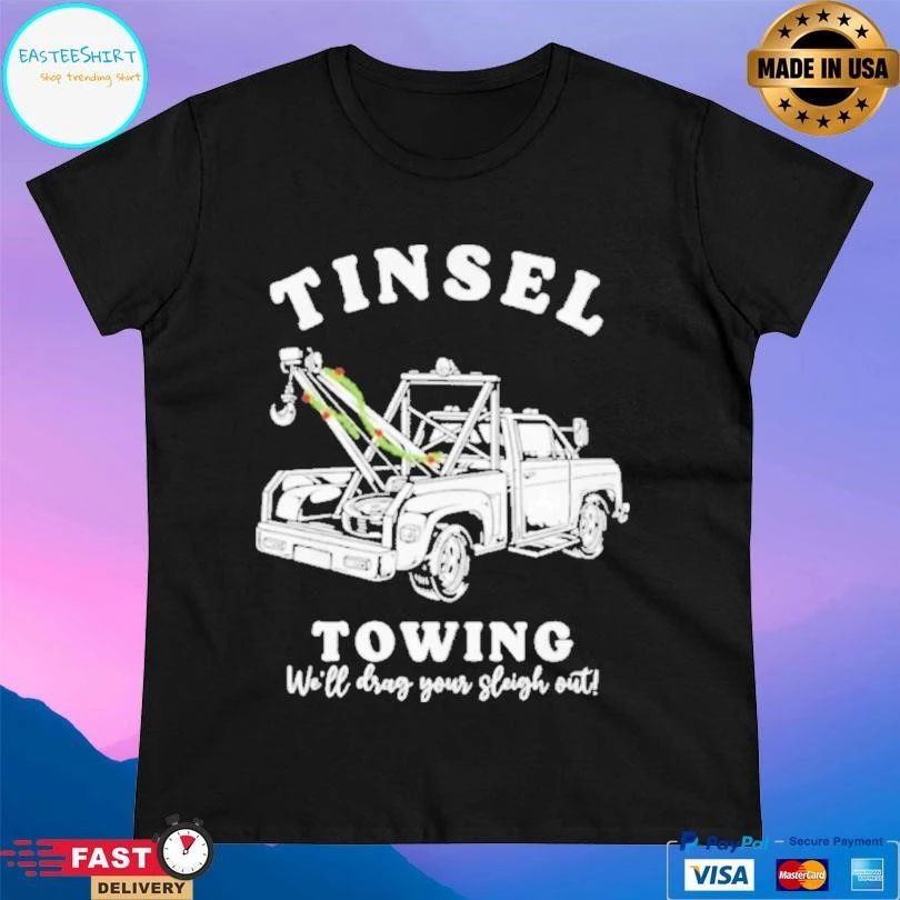 Tinsel Towing Well Drag Your Sleigh Out T-shirts