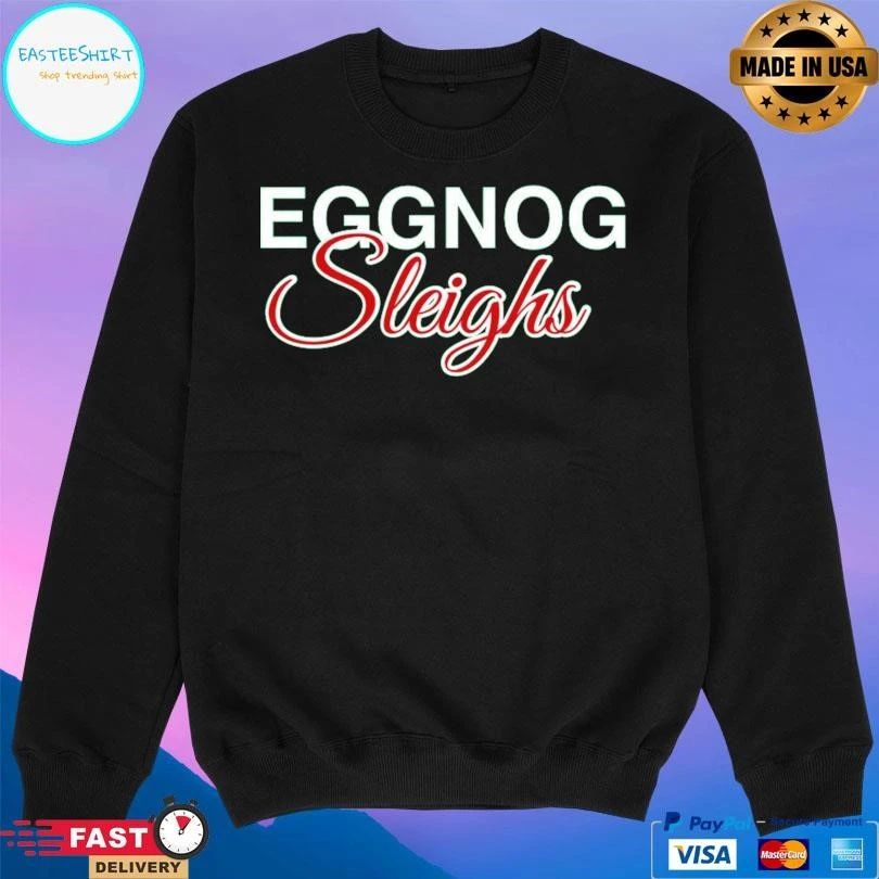 Eggnog Sleighs T-shirts