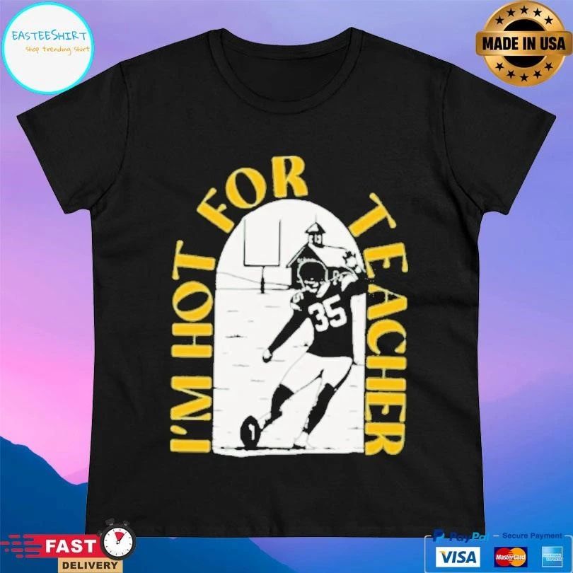 Lucas Havrisik Green Bay Packers Im Hot For Teacher T-shirts