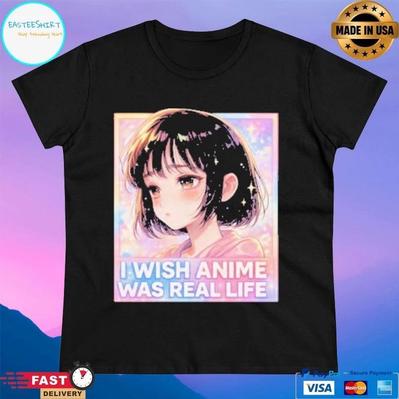 I Wish Anime Was Real Life Kawaii Retro T-shirts