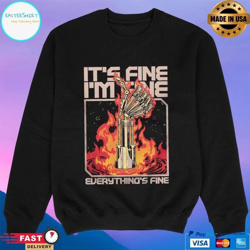 Terminator Fine It’s Fine I’m Fine Everything’s Fine T-shirts