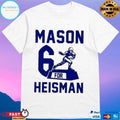 Mason 6 For Heisman T-shirts
