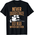 Never Underestimate An Old Man Pool Billiards Snooker Player Gift Unisex T-Shirt