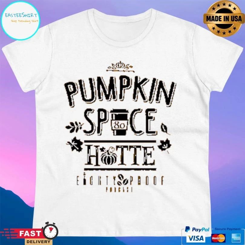 Pumpkin Spice Hotte Eighty Proof Podcast T-shirts