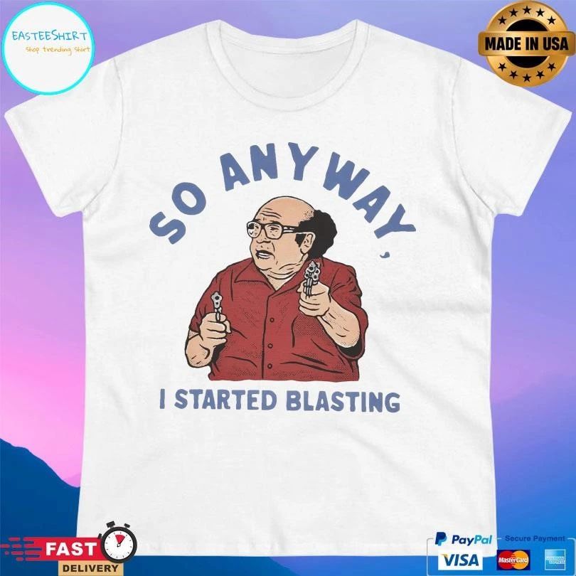 So Anyway I Started Blasting T-shirts