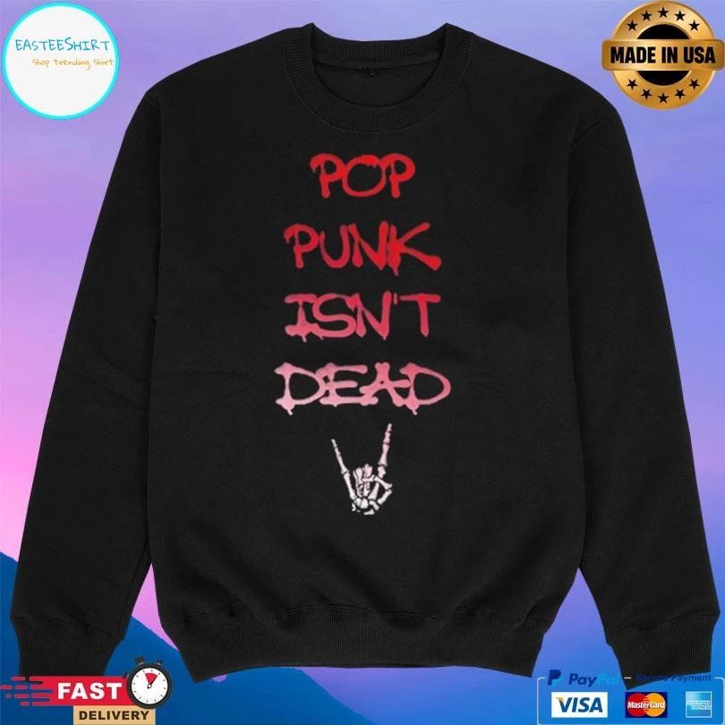 Pop Punk Isn’t Dead T-shirts