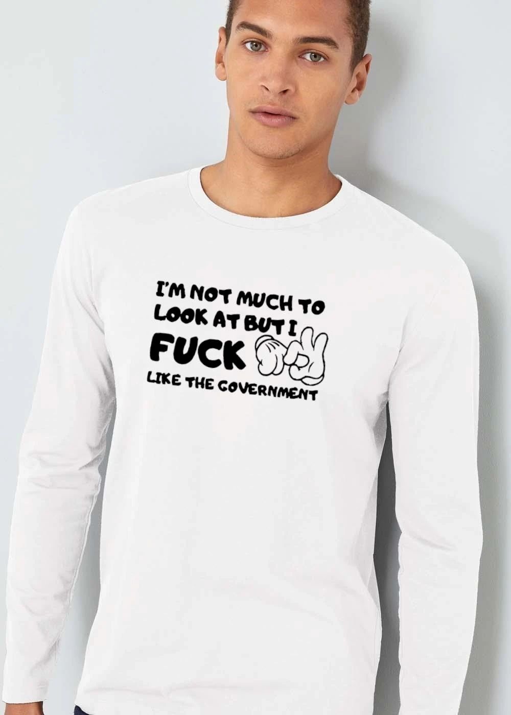 Im Not Much To Look At But I Fuck Like The Government Cartoon shirt