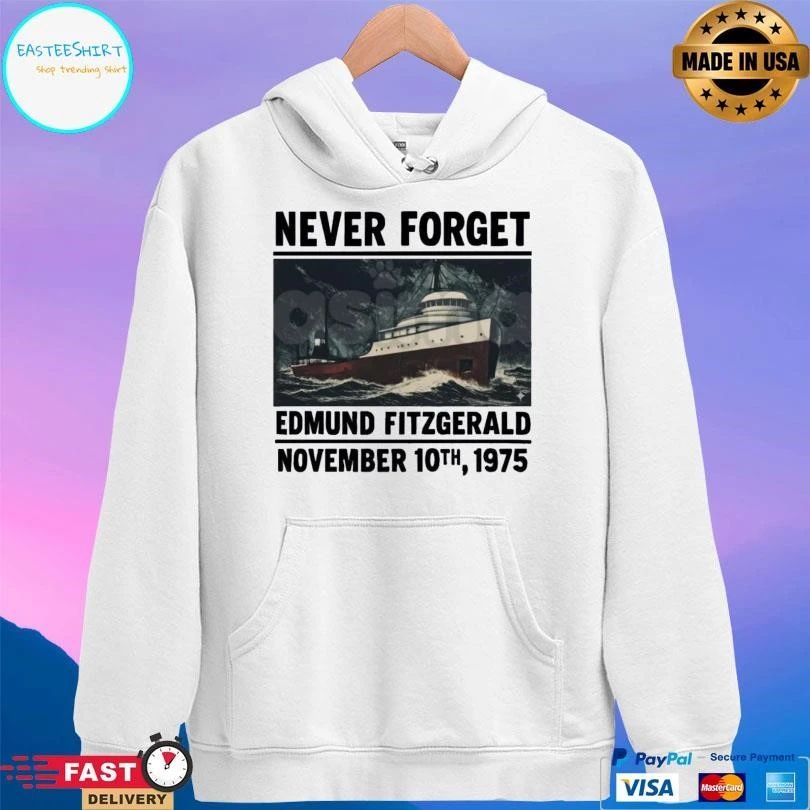 Never Forget Edmund Fitzgerald November 10th 1975 T-shirts