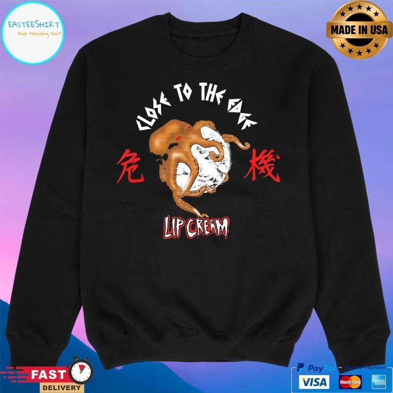Lip Cream Close To The Edge T-shirts