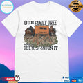our family tree has a deer stand in it T-shirts