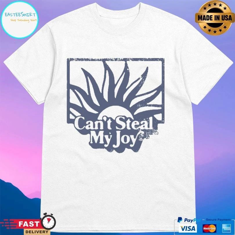 Can’t Steal My Joy Sun T-shirts