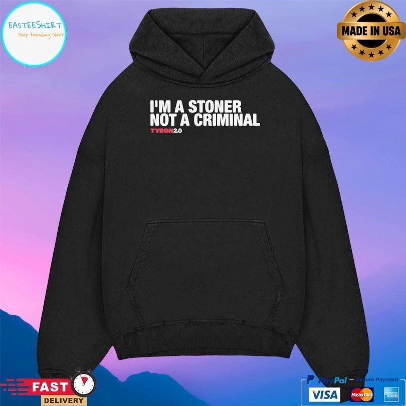 I’m A Stoner Not A Criminal Tyson20 T-shirts