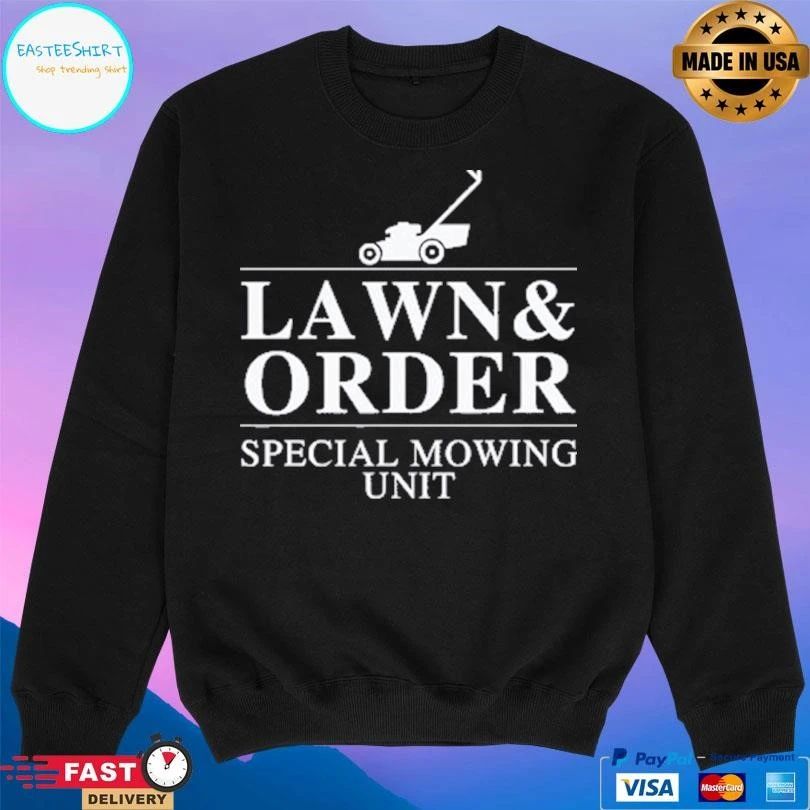 Lawn And Order Special Mowing Unit Funny Dad Joke T-shirts