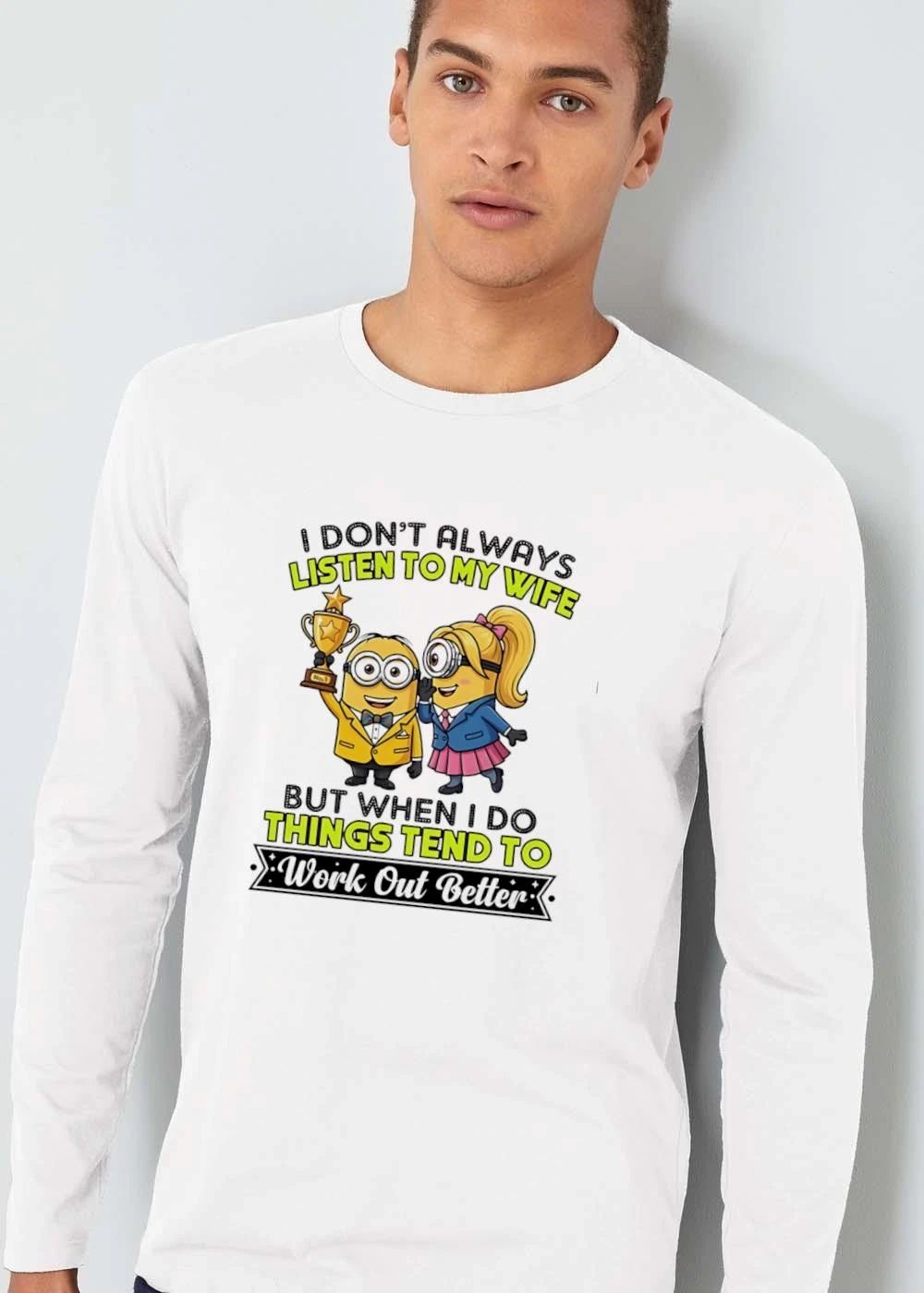 I Dont Always Listen To My Wife But When Do Things Tend Work Out Better Minion Couple Trophy Cartoon shirt