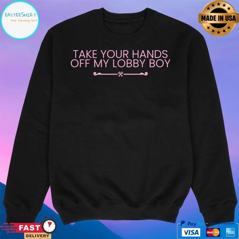 Take Your Hands Off My Lobby Boy T-shirts