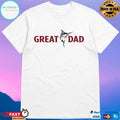 Great Dad Great Northern T-shirts