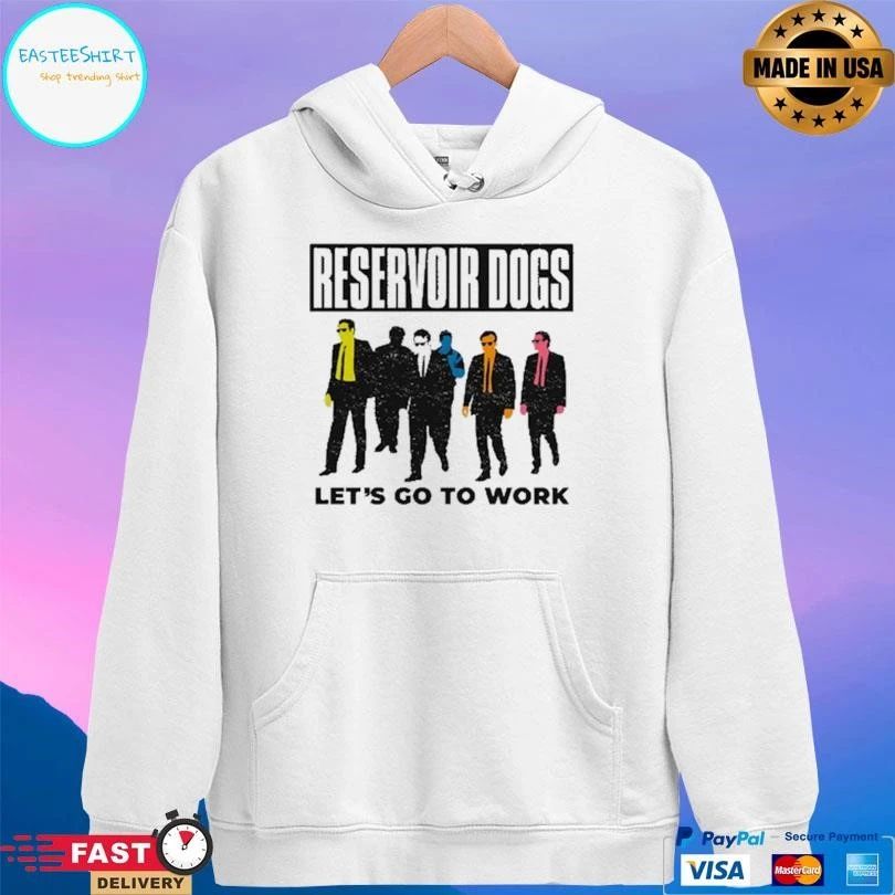 Reservoir Dogs Let’s Go To Work T-shirts