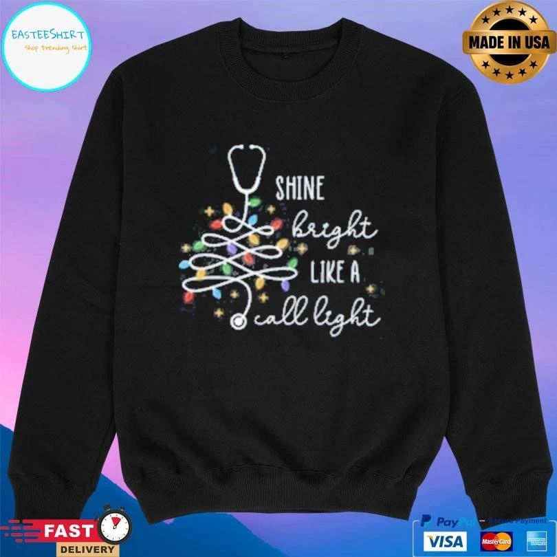 Shine Bright Like A Call Light T-shirts