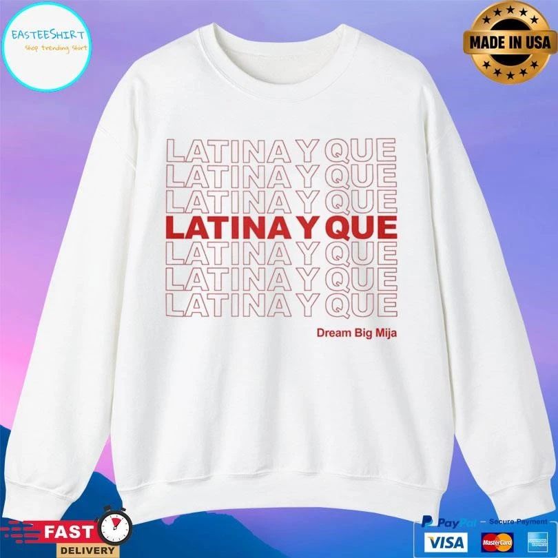 Latina Y Que Dream Big Mija T-shirts