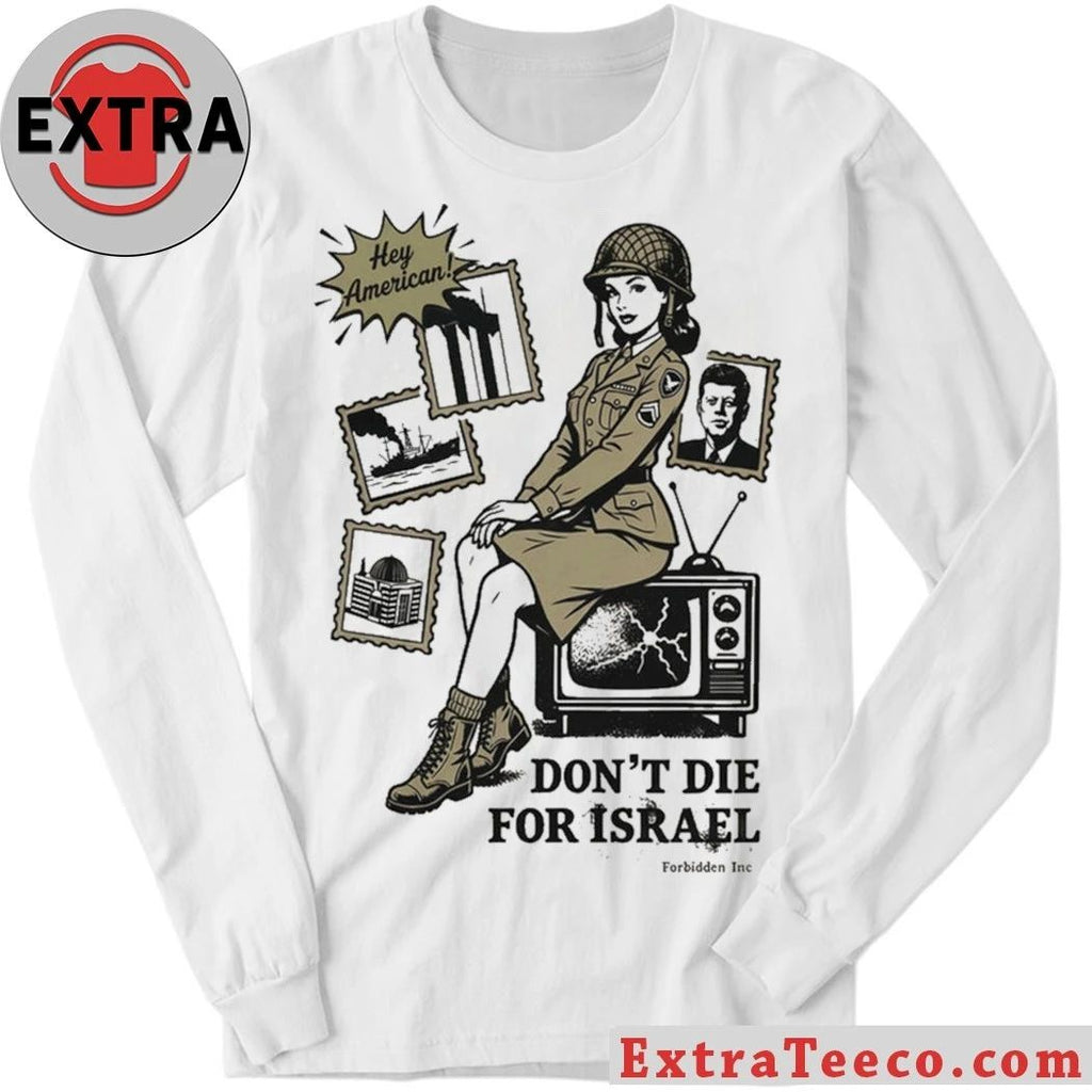 Original Don’t Die For Israel Hey American T-Shirt
