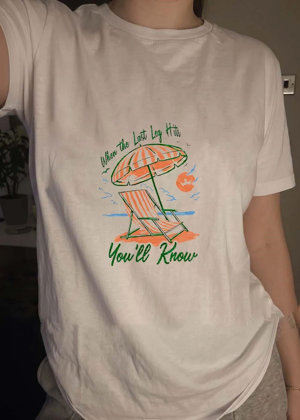 Beach Relaxation Apparel When the Last Leg Hits Youll Know T-Shirt
