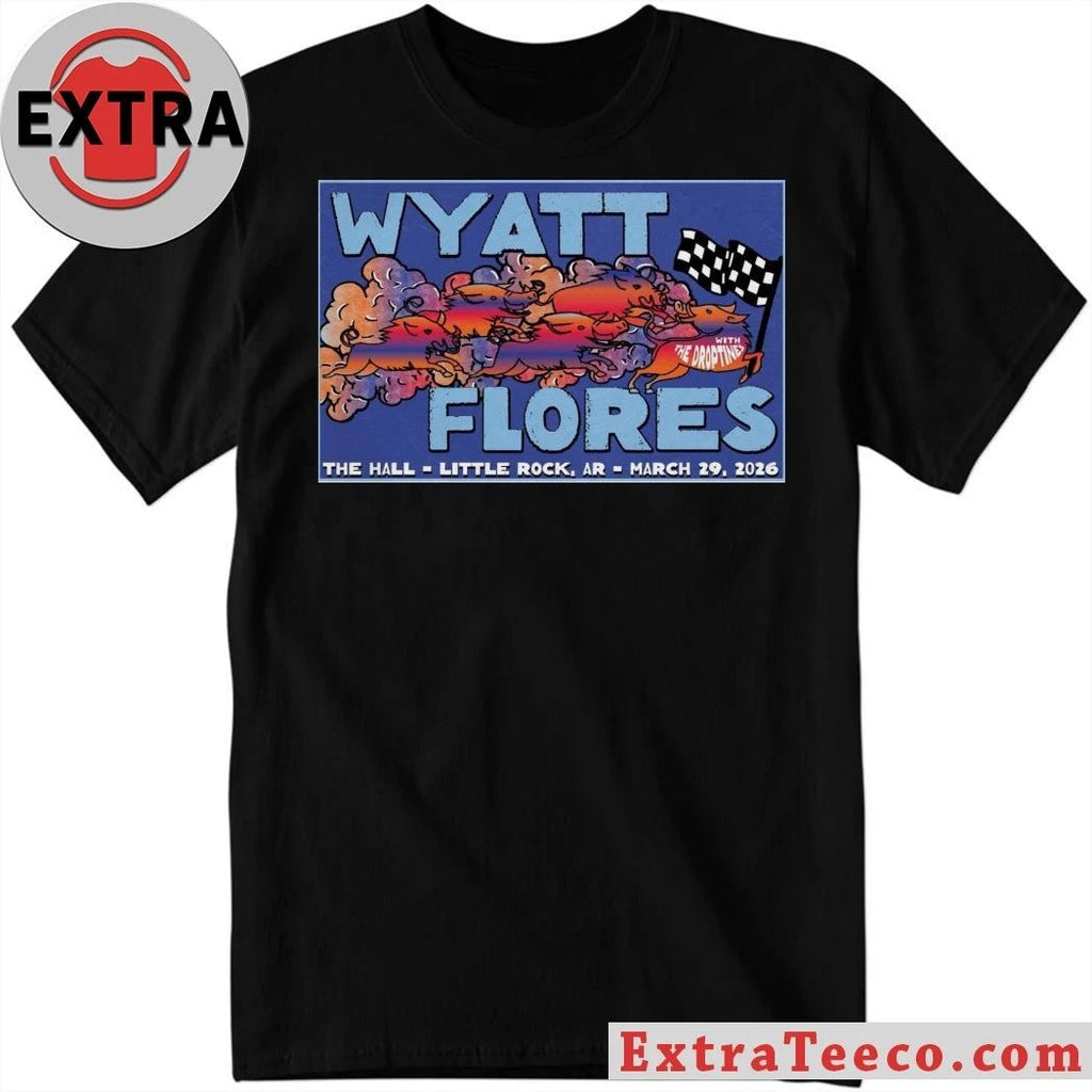 Wyatt Flores March 29 2026 Poster The Hall Shirt