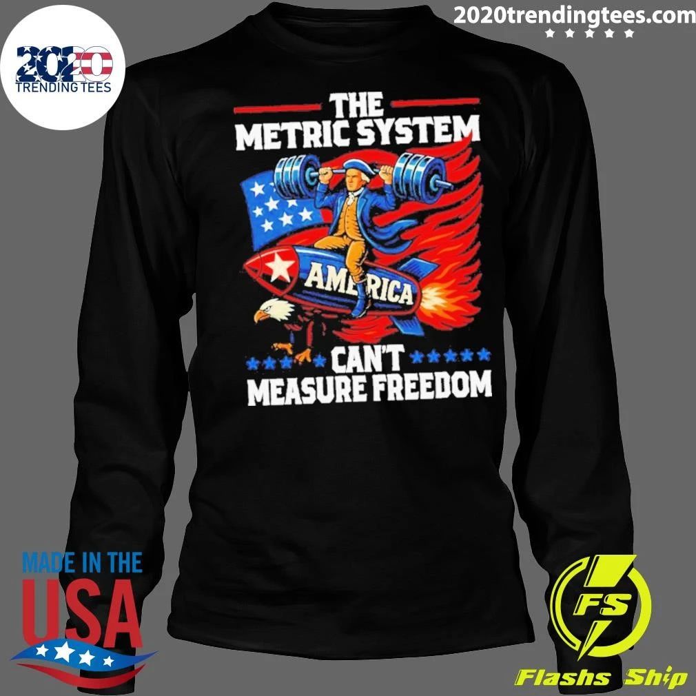 Metric system can’t measure freedom Washington 4th of Jul Shirt