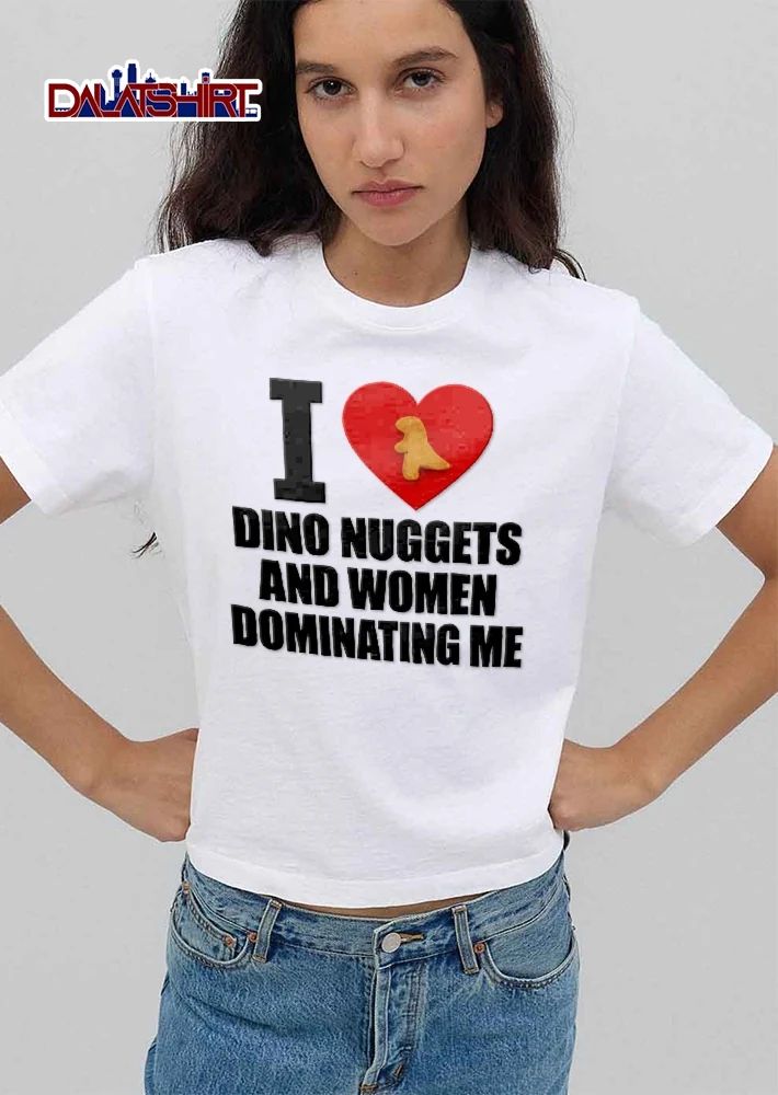 I Dino Nuggets And Women Dominating Me Big Red Heart Dinosaur Shape shirt