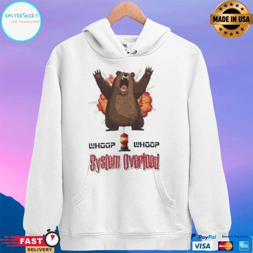 Whoop Whoop Bear System Overload T-shirts